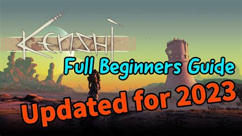 Kenshi: Full Beginner Guide 2023 Update .